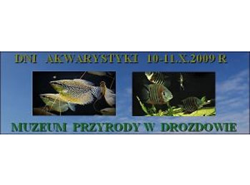 Dni Akwarystyki w Muzeum Przyrody w Drozdowie Dni Akwarystyki w Muzeum Przyrody w Drozdowie